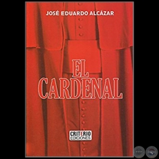 EL CARDENAL - Autor: JOS EDUARDO ALCAZAR - Ao 2017 